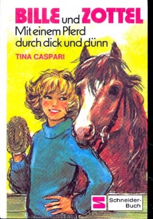 gebrauchtes Buch – Caspari, Tina - – Bille und Zottel : Mit einem Pferd durch dick und dünn