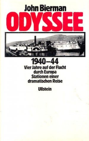 gebrauchtes Buch – Bierman, John - – Odyssee : 1940-44 Vier Jahre auf der Flucht durch Europa Stationen einer dramatischen Reise