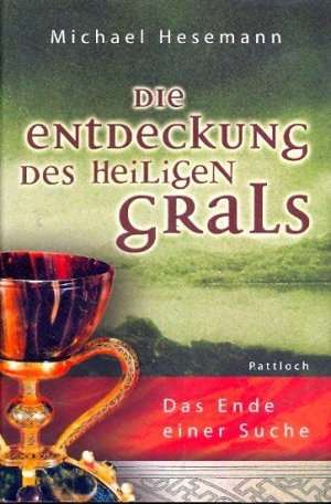 Die Entdeckung des heiligen Grals : Das Ende einer Suche