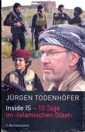 gebrauchtes Buch – Todenhöfer, Jürgen - – Inside IS - 10 Tage im 'Islamischen Staat'