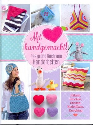 gebrauchtes Buch – Diverse - – Mit Liebe handgemacht: Das große Buch vom Handarbeiten