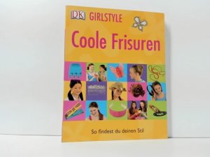 gebrauchtes Buch – Neuman, Maria (Mitwirkender) und Elizabeth Hester – Coole Frisuren. Text von Maria Neuman. [Red. Elizabeth Hester. Übers. Karin Hofmann] / Girlstyle