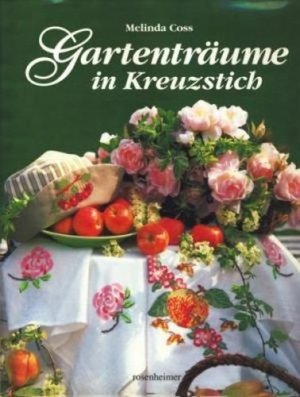 gebrauchtes Buch – Coss, Melinda - – Gartenträume in Kreuzstich