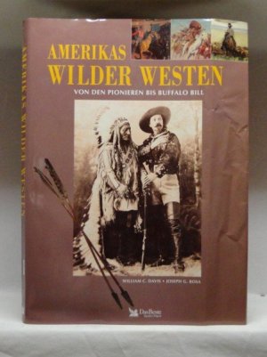 gebrauchtes Buch – Davis, William C – Amerikas wilder Westen : Von den Pionieren bis Buffalo Bill