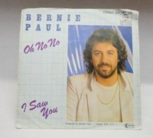 gebrauchter Tonträger – Bernie Paul - – Oh no no / I saw you : Vinyl Single
