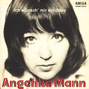 gebrauchter Tonträger – Angelika Mann - – Ich wünsch mir ein Baby / Wenn ich mal : Vinyl Single