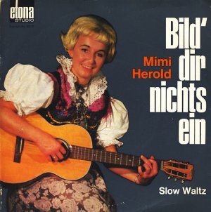 gebrauchter Tonträger – Mimi Herold  – Bild' dir nichts ein / O, du schöne, süaße Nachtigall : Vinyl Single ; Etona 8210