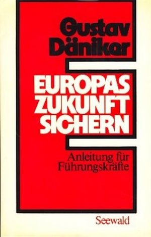 Europas Zukunft sichern : Anleitung für Führungskräfte