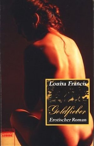 Goldfieber : Erotischer Roman