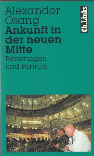 gebrauchtes Buch – Alexander Osang – Ankunft in der neuen Mitte