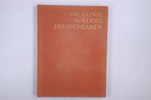 DIE KUNST NORDOST DEUTSCHLANDS.