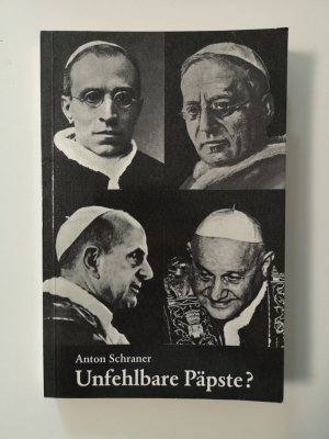 gebrauchtes Buch – Anton Schraner – Unfehlbare Päpste?