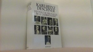 Die Politik der Päpste im 20. Jahrhundert. Erweiterte, aktualisierte Neuausgabe von "Ein Jahrhundert Heilsgeschichte" I und II.