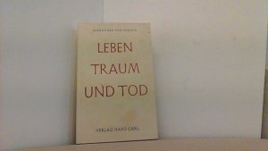 Leben Traum und Tod. Die Gedichte in Auswahl.