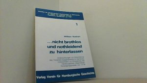 ...nicht brothlos und nothleidend zu hinterlassen. Untersuchungen zur Entwicklung des Versicherungsgedankens in Hamburg, insbesondere zur Entstehung der Hamburgischen Allgemeinen Versorgungsanstalt von 1778.