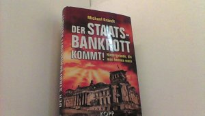 gebrauchtes Buch – Grandt, Michael – Der Staatsbankrott kommt! Hintergründe die man kennen muss.