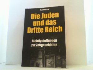 Die Juden und das Dritte Reich. Richtigstellungen zur Zeitgeschichte.