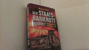 gebrauchtes Buch – Grandt, Michael – Der Staatsbankrott kommt! Hintergründe die man kennen muss.