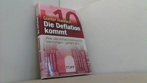 gebrauchtes Buch – Hannich, Günter – Die Deflation kommt. Wie die Inflationslüge ihrer Vermögen gefährdet.