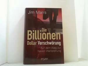 gebrauchtes Buch – Jim Marrs – Die Billionen-Dollar-Verschwörung. Auf dem Weg zur Neuen Weltordnung.