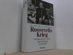 gebrauchtes Buch – Bavendamm, Dirk – Roosevelts Krieg. Amerikanische Politik und Strategie 1937-1945.