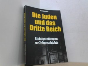 Die Juden und das Dritte Reich. Richtigstellungen zur Zeitgeschichte.