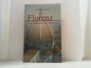 Florenz. Eine Stadt und ihre Menschen.