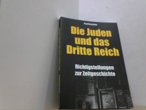 Die Juden und das Dritte Reich. Richtigstellungen zur Zeitgeschichte.