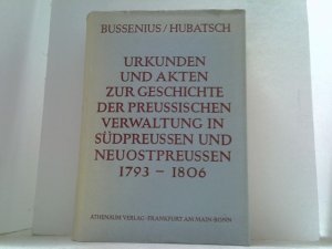 Urkunden und Akten zur Geschichte der preußischen Verwaltung in Südpreußen und Neuostpreußen 1793-1806.