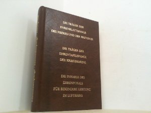 Die Träger der Ehrenblattspange des Heeres u. d. Waffen-SS. Die Träger der Ehrentafelspange der Kriegsmarine. Die Inhaber des Ehrenpokals für besondere […]
