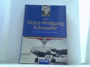 gebrauchtes Buch – Kurowski, Franz – Major Heinz-Wolfgang Schnaufer. Der erfolgreichste Nachtjäger aller Zeiten.