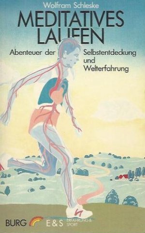 gebrauchtes Buch – Wolfram Schleske – Meditatives Laufen: Abenteuer der Selbstentdeckung und Welterfahrung, Lebenschancen durch meditative Selbsterziehung (40391)