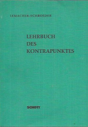 gebrauchtes Buch – Lemacher, Heinrich; Schroeder – Lehrbuch des Kontrapunktes (44044)