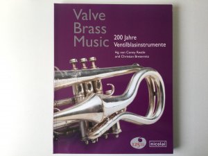Valve Brass Music - 200 Jahre Ventilblasinstrumente