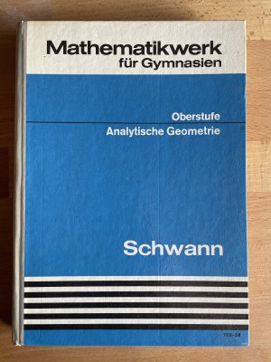 Mathematikwerk für Gymnasien: Oberstufe- Analytische Geometrie