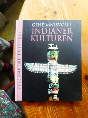 Geheimnisvolle Indianerkulturen