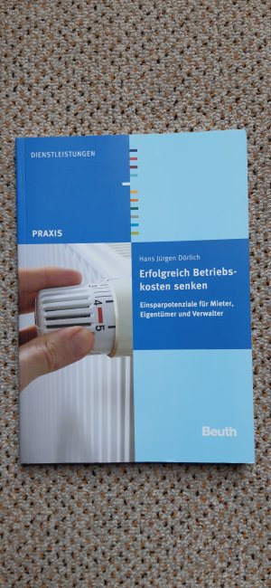 gebrauchtes Buch – Dörlich, Hans Jürgen – Erfolgreich Betriebskosten senken - Einsparpotenziale für Mieter, Eigentümer und Verwalter