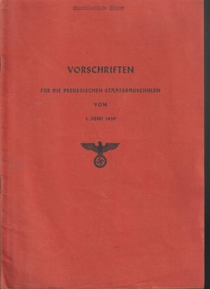 Vorschriften für die preussischen Staatsbauschulen vom 1. Juni 1939.