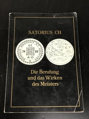 gebrauchtes Buch – Satorius Ch – Die Berufung und das Wirken des Meisters