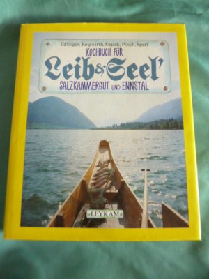 gebrauchtes Buch – Edlinger, Klaus; Jungwirth – Kochbuch für Leib & Seel - Salzkammergut und Ennstal