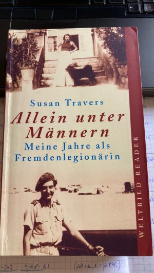 gebrauchtes Buch – Susan Travers – Allein unter Männern - meine Jahre als Fremdenlegionärin ; Roman