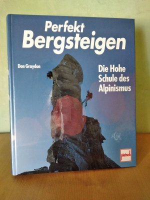 gebrauchtes Buch – Don Graydon – Perfekt Bergsteigen - Die Hohe Schule des Alpinismus