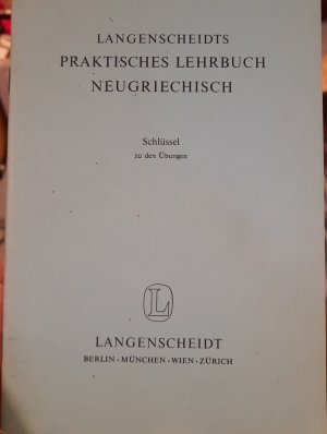 gebrauchtes Buch – Wendt, Heinz F – Langenscheidts Praktisches Lehrbuch Neugriechisch. Schlüssel zu den Übungen