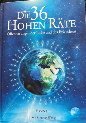 Die 36 Hohen Räte - Band 1 - Offenbarungen der Liebe und der Erwachens