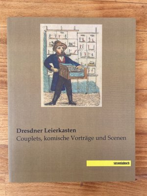 gebrauchtes Buch – Anonymous – Dresdner Leierkasten: Couplets, komische Vorträge und Scenen (Nachdruck der Originalauflage von 1880)