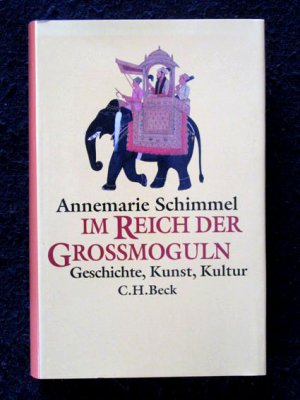 Im Reich der Großmoguln. Geschichte, Kunst, Kultur. Mit 37 Abb. im Text, 1 Stammbaum und 1 Karte.