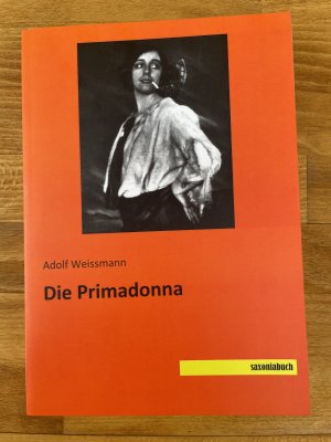 Die Primadonna (Nachdruck der Originalauflage von 1910)