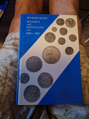 Würzburger Münzen und Medaillen von 1500 - 1800.