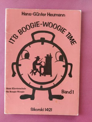 It's Boogie-Woogie time. Neue Klavierschule für Boogie-Woogie Band 1 (SIK 1421)