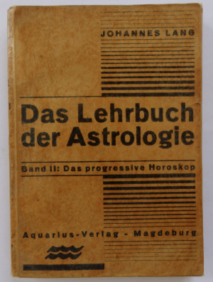 DAS LEHRBUCH DER ASTROLOGIE - band 2 : das progressive Horoskop (Direktionen und Transite)